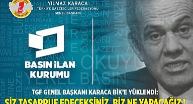 TGF GENEL BAŞKANI KARACA BİK’E YÜKLENDİ: SİZ TASARRUF EDECEKSİNİZ, BİZ NE YAPACAĞIZ !