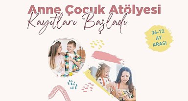 Gaziosmanpaşa Belediyesi Anne-Çocuk Atölyesi'ni hayata geçirdi